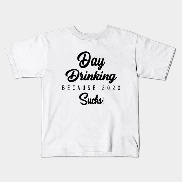 Womens Vintage Woman Day drinking because 2020 sucks quote Kids T-Shirt by Saymen Design